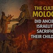 The Cult Of Moloch Did Ancient Israelites Sacrifice Their Children