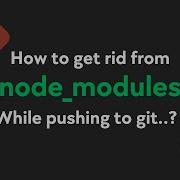 How To Remove Node Modules From Git Tracking Simplify Your GitHub Repository