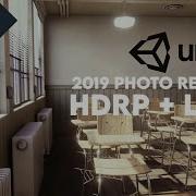 Unity 2019 Photo Realistic Graphics Lighting Rendering HDRP LWRP