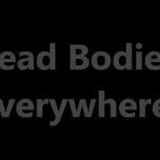 Korn Dead Bodies Everywhere Lyrics On Screen