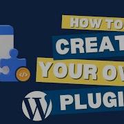 How To Build Your Own WordPress Plugin No Code Plugin Creation