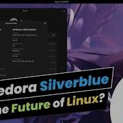 Почему Fedora Silverblue будущее Linux Immutable OS