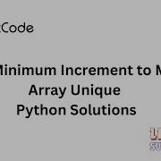 945 Minimum Increment To Make Array Unique Python Leetcode Solutions