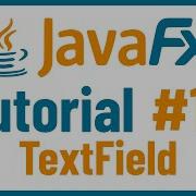 TextField Учебное пособие по графическому интерфейсу JavaFX для начинающих