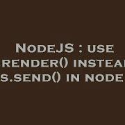 NodeJS Use Res Render Instead Of Res Send In Node Js