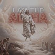 I Am The ALPHA Christian Edit
