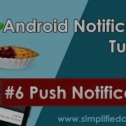 6 Android Notification Tutorial Push Notification