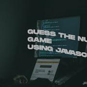 Guess The Number Game Using JavaScript Javascript Project