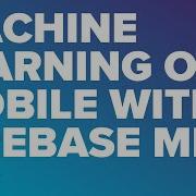 Machine Learning On Mobile With Firebase ML By Dragos Sandu
