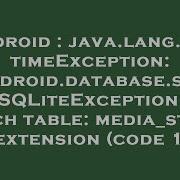 Android Java Lang RuntimeException Android Database Sqlite SQLiteException No Such Table Media