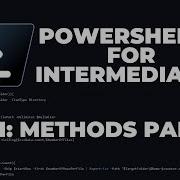 PowerShell 7 Tutorials For Intermediates 1 Methods Part 1 Of 2