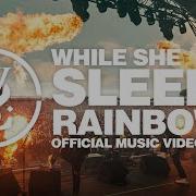 While She Sleeps Rainbows Official Music Video