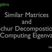 Similar Matrices And The Schur Decomposition Linear Algebra
