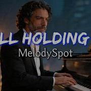 VOL 01 Still Holding On MelodySpot AI Lip Sync Lyrics