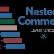 Infinite Nested Comments React Js Interview Questions Machine Coding Interview Experience