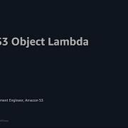 AWS Pi Week 2021 Demo S3 Object Lambda AWS Events
