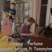 Lovejoy Perfume Acoustic Version Ft Tommyinnit