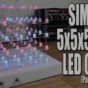 Make Your Own SIMPLE 5x5x5 RGB LED Cube Part 1