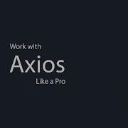 Axios Like A Pro Course 02 Installation And Setup