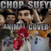 System Of A Down Chop Suey Animal Cover