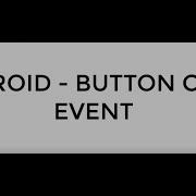 ANDROID BUTTON CLICK EVENT TUTORIAL IN JAVA