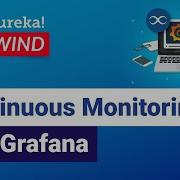 Continuous Monitoring With Grafana Grafana Tutorial DevOps Training Edureka Rewind