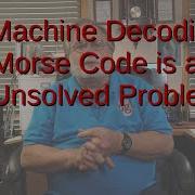 Machine Decoding Of Morse Code Is An Unsolved Problem 756