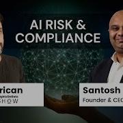 AI Compliance Risk Management Best Practices With Santosh Kaveti