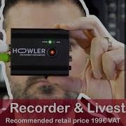 Howler рекордер и стример сделанный в Нидерландах