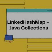 10 Collection LinkedHashMap Implementation
