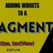 Adding Widgets On A Fragment Button And Text View Android Studio Kotlin