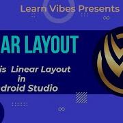 Android Studio Tutorial How To Use Linear Layout In Android Studio Learnvibes Android
