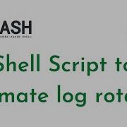 Shell Script To Automate Log Rotation In Linux Log Rotating With A Bash Script Shell Scripting