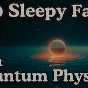 100 Quantum Physics Facts To Fall Asleep To Dreamy Science