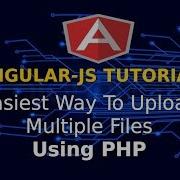 AngularJS Tutorial Easiest Way To Convert Single File Upload To Upload Multiple Files Upload PHP