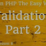 Learn PHP Validation Part 2 Unit 4 Lesson 8