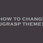 How To Change Jgrasp Theme