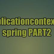 8 Applicationcontext In Spring PART2