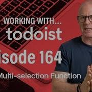 Работа с Todoist Эпизод 164 Выбор нескольких задач