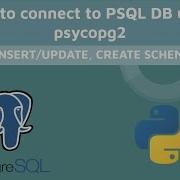 How To Connect To PSQL Database Using Psycopg2 Python