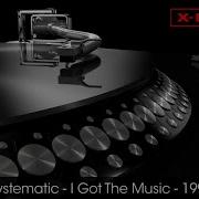 Systematic I Got The Music 1994