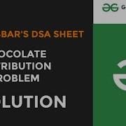 Chocolate Distribution Problem Product Based Company Preparation Love Babbar 450 Questions