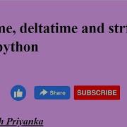 34 Datetime Deltatime And Strftime Function Using Python