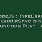 NodeJS TypeError Fs ReaddirSync Is Not A Function React Js