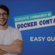 Docker Tutorial For Beginners How To Execute Commands In Docker Containers Step By Step Tutorial