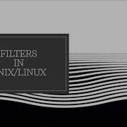 Filters In UNIX LINUX Grep Awk Cut Tr Wc Tr Tail Head Etc