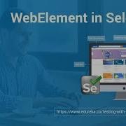 WebElement In Selenium Web Elements Element Locators Selenium Certification Edureka