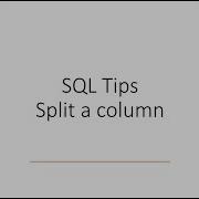 SQL Tips Split A Column
