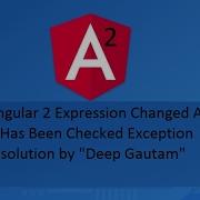 Expression Has Changed After It Was Checked Exception Resolution In Angular 2