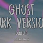 Confetti Ghost Dark Version Lyrics